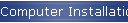 Computer Installation